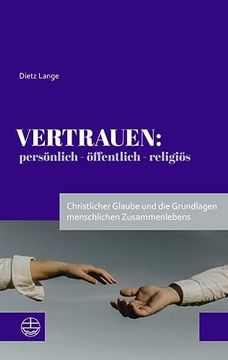 portada Vertrauen: Personlich - Offentlich - Religios: Christlicher Glaube Und Die Grundlagen Menschlichen Zusammenlebens (en Alemán)
