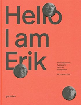 portada Hello, i am Erik: Erik Spiekermann: Typographer, Designer, Entrepreneur (en Inglés)