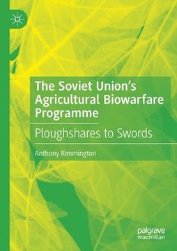 portada The Soviet Union's Agricultural Biowarfare Programme: Ploughshares to Swords (en Inglés)