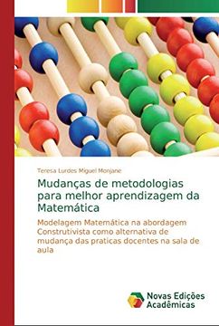 portada Mudanças de Metodologias Para Melhor Aprendizagem da Matemática: Modelagem Matemática na Abordagem Construtivista Como Alternativa de Mudança das Praticas Docentes na Sala de Aula