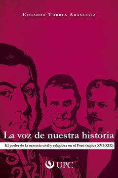 portada La voz de Nuestra Historia: El Poder de la Oratoria y Religiosa en el Peru (Siglos Xvixix)