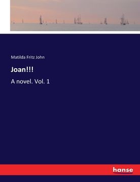 portada Joan!!!: A novel. Vol. 1 (en Inglés)