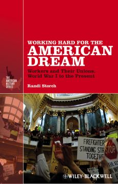 portada working hard for the american dream: workers and their unions, world war i to the present