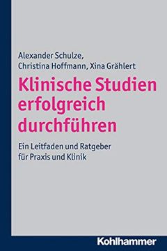 portada Klinische Studien Erfolgreich Durchfuhren: Ein Leitfaden Und Ratgeber Fur PRAXIS Und Klinik (en Alemán)