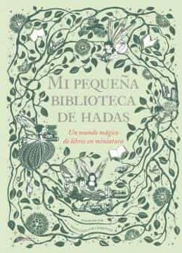 portada Mi Pequeña Biblioteca de Hadas: Un Mundo Magico de Libros en Miniatura (in Spanish)