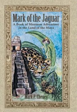 portada Mark of the Jaguar: A Book of Mormon Adventure in the Land of the Maya