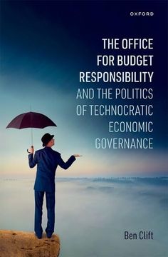 portada The Office for Budget Responsibility and the Politics of Technocratic Economic Governance (in English)