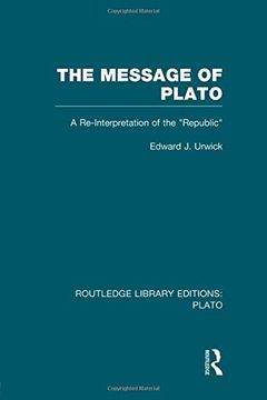 portada The Message of Plato (Rle: Plato): A Re-Interpretation of the Republic (Routledge Library Editions: Plato): 