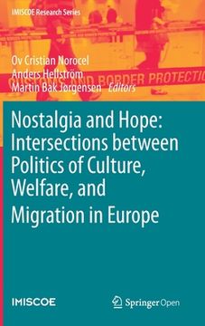 portada Nostalgia and Hope: Intersections Between Politics of Culture, Welfare, and Migration in Europe (en Inglés)