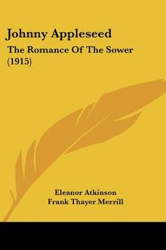 portada johnny appleseed: the romance of the sower (1915)