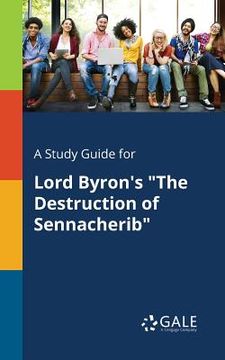 portada A Study Guide for Lord Byron's "The Destruction of Sennacherib" (in English)