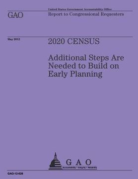 portada 2020 Census: Additional Steps are Needed to Build on Early Planning (en Inglés)