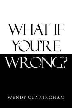 portada What if You'Re Wrong? (en Inglés)