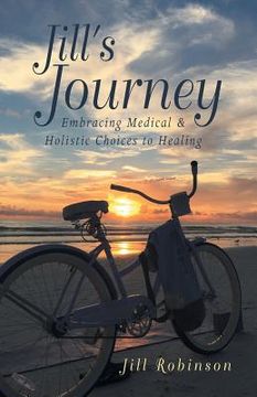 portada Jill's Journey: Embracing Medical & Holistic Choices to Healing (in English)