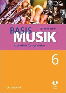 portada Basis Musik 6 - Arbeitsheft: Arbeitsheft für Gymnasien Jahrgangsstufe 6 (Lehrplanplus) (in German)