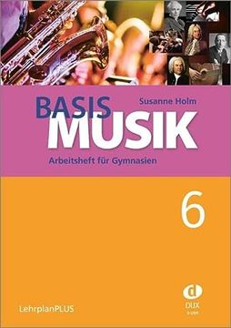 Basis Musik 6 - Arbeitsheft: Arbeitsheft für Gymnasien Jahrgangsstufe 6 (Lehrplanplus) (en Alemán)