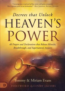 portada Decrees That Unlock Heaven'S Power: 40 Prayers and Declarations That Release Miracles, Breakthrough, and Supernatural Answers 