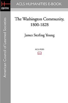 portada the washington community, 1800-1828 (en Inglés)