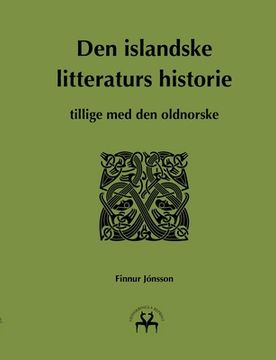 portada Den islandske litteraturs historie: tillige med den oldnorske (en Danés)