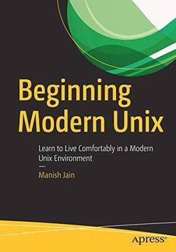 portada Beginning Modern Unix: Learn to Live Comfortably in a Modern Unix Environment (in English)