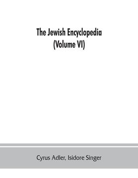 portada The Jewish encyclopedia: a descriptive record of the history, religion, literature, and customs of the Jewish people from the earliest times to
