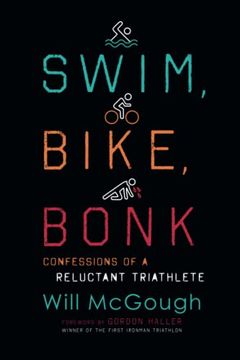 portada Swim, Bike, Bonk: Confessions of a Reluctant Triathlete (en Inglés)