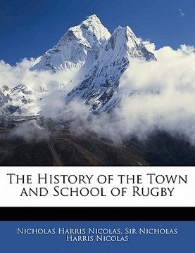 portada the history of the town and school of rugby
