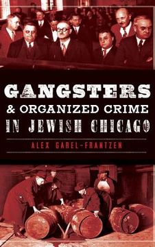 portada Gangsters & Organized Crime in Jewish Chicago (en Inglés)