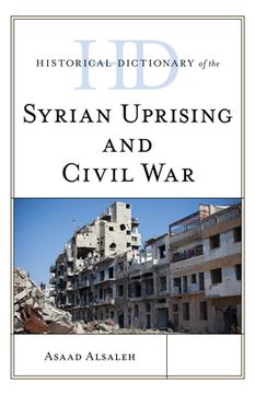 portada Historical Dictionary of the Syrian Uprising and Civil War (en Inglés)