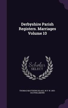 portada Derbyshire Parish Registers. Marriages Volume 10 (en Inglés)