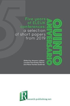 Five years of ELEUK conferences: a selection of short papers from 2019 (en Inglés)