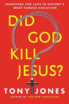 portada Did God Kill Jesus?: Searching for Love in History's Most Famous Execution