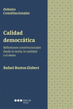 portada Calidad Democrática: Reflexiones Constitucionales Desde la Teoría, la Realidad y el Deseo (Debates Constitucionales)