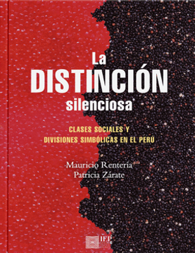 portada La distinción silenciosa. Clases sociales y divisiones sim- bólicas en el Perú. (in Spanish)