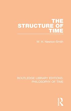 portada The Structure of Time (Routledge Library Editions: Philosophy of Time) 