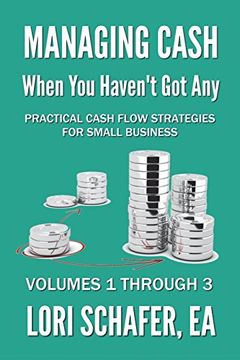 portada Managing Cash When you Haven't got any - Practical Cash Flow Strategies for Small Business: Volumes 1, 2 and 3 (en Inglés)