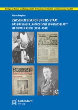 portada Zwischen Bischof Und Ns-Staat: Das Breslauer 'Katholische Sonntagsblatt' Im Dritten Reich (1933-1941) (en Alemán)