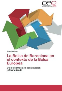 portada La Bolsa de Barcelona en el contexto de la Bolsa Europea: De los corros a la contratación informatizada
