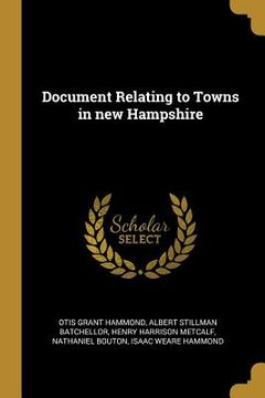 portada Document Relating to Towns in new Hampshire (en Inglés)