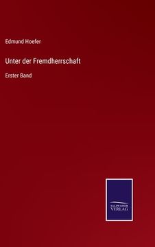 portada Unter der Fremdherrschaft: Erster Band (en Alemán)