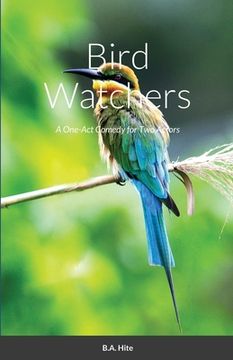 portada Bird Watchers: A One-Act Comedy for Two Actors (en Inglés)