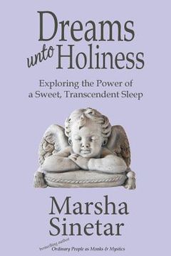 portada Dreams unto Holiness: Exploring the Power of a Sweet, Transcendent Sleep (en Inglés)