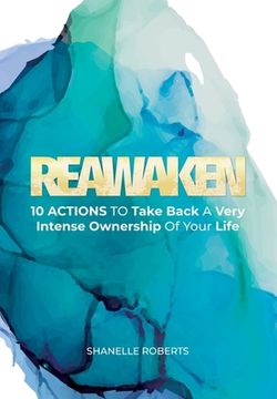 portada Reawaken: 10 Actions To Take Back A Very Intense Ownership Of Your Life (in English)