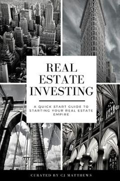 portada Real Estate Investing: A Quick Start Guide to Starting Your Real Estate Empire (en Inglés)