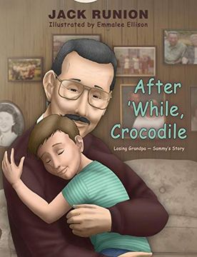 portada After 'while, Crocodile: Losing Grandpa-Sammy's Story (in English)