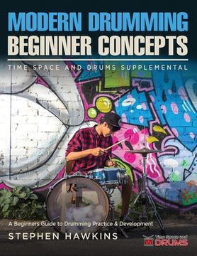 portada Modern Drumming Concepts: A Beginners Guide to Drumming Practice & Development (en Inglés)