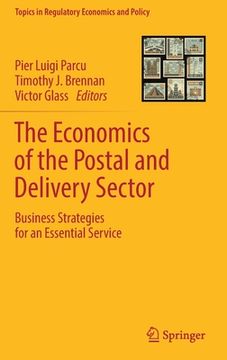portada The Economics of the Postal and Delivery Sector: Business Strategies for an Essential Service (en Inglés)