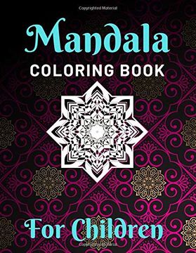 portada Mandala Coloring Books for Children: Various Mandalas Designs Filled for Stress Relief, Meditation, Happiness and Relaxation - Lovely Coloring Book. Page Gift for Kids, Teens, Girls & Boys) (en Inglés)
