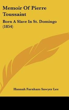 portada memoir of pierre toussaint: born a slave in st. domingo (1854) (en Inglés)