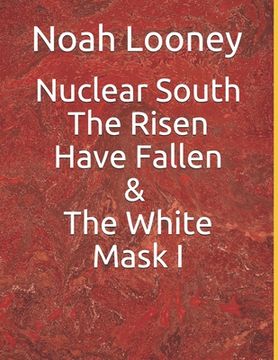 portada Nuclear South The risen have fallen & The white mask i (en Inglés)